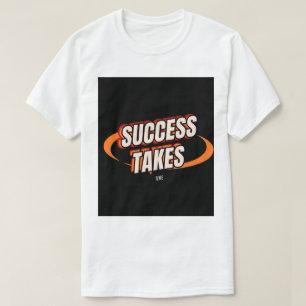 el éxito toma tiempo, camiseta motivacional, inspi