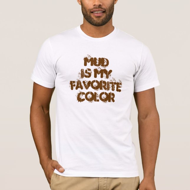 El fango es mi color preferido - camiseta (Anverso)