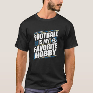 El fútbol es mi pasatiempo favorito, las camisetas
