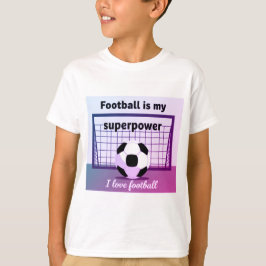 El fútbol es mi superpoder camiseta para niños