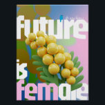 El Futuro Es Una Poster Femenina - Edición Brillan<br><div class="desc">Negrita, colorida y llena de significado — esta vibrante versión de "El futuro es mujer" poster por stoltsm.design aporta energía y optimismo a tu espacio. El suntuoso ramo mimosa simboliza fuerza y feminidad, mientras que la alegre paleta de colores le da un toque pop-art lúdico. Una pieza perfecta para celebrar...</div>
