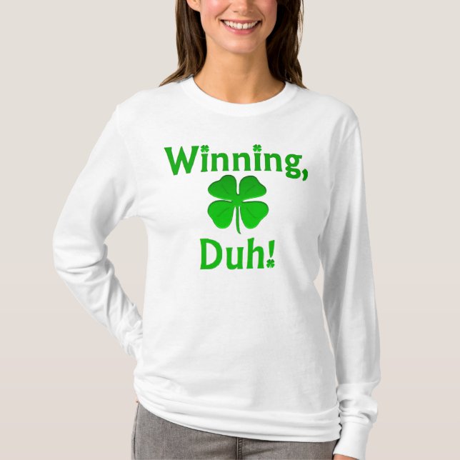 ¡El ganar, Duh!  Camiseta (Anverso)