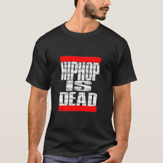 El hip hop está muerto como camiseta