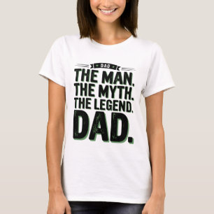El hombre el mito de la leyenda papá camiseta Vi
