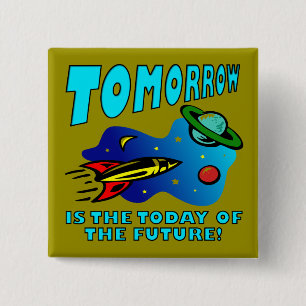 El Hoy Del Futuro Divertido Insignia Botón Pin