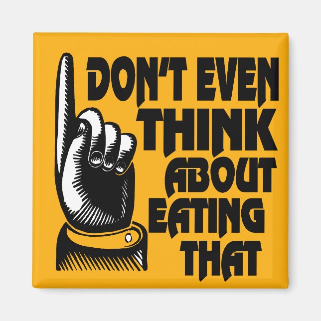 El imán Fridge ni siquiera piensa en comer eso (Frente)