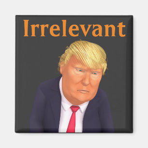 El imán irrelevante de Trump