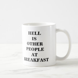El infierno es la otra gente en el desayuno - taza