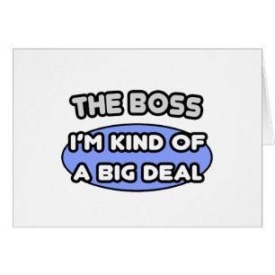 El jefe... una especie de gran cosa