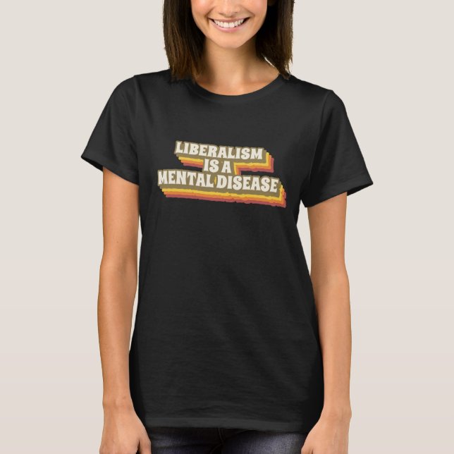 EL LIBERALISMO ES UNA CAMISETA DE ENFERMEDAD MENTA (Anverso)