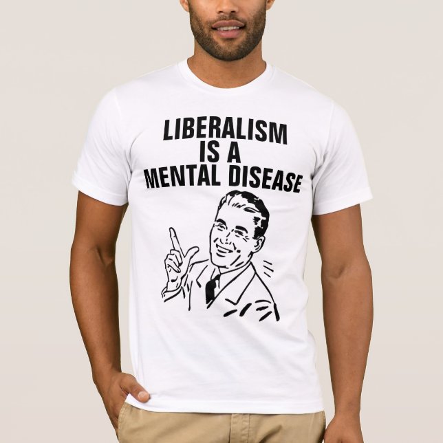 EL LIBERALISMO ES UNA CAMISETA DE ENFERMEDAD MENTA (Anverso)