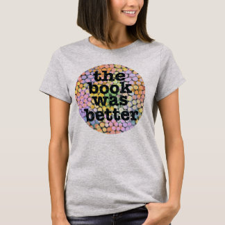 El libro era mejor camiseta