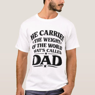Él Lleva el Peso del Mundo Camiseta Papá