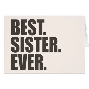 El mejor. Hermana. Nunca