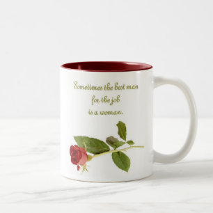 El mejor hombre para el trabajo es una mujer, taza