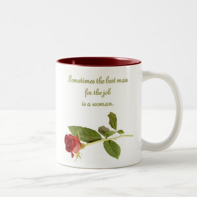 El mejor hombre para el trabajo es una mujer, taza (Derecha)