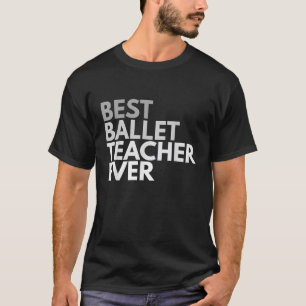 El mejor profesor de ballet jamás camiseta para ho