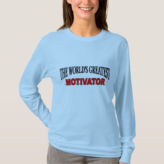 El motivador más grande del mundo camiseta