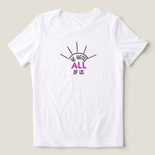 Él Odia Todas Las Camisetas (Diseño delantero )