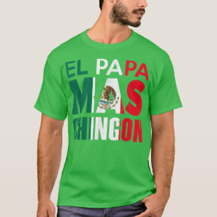 El Papa Mas Chingon - Graciosa camiseta de papá me