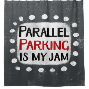 El Parking Paralelo Es Mi Cortina De Ducha De Jam