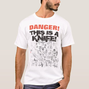 ¡El PELIGRO esto es un cuchillo! Camiseta