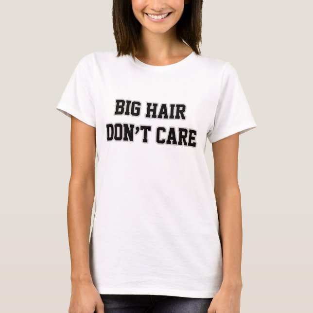 El pelo grande no le importa la camiseta (Anverso)