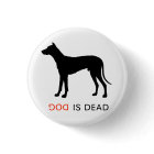 El perro es botón muerto