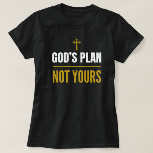 El Plan de Dios, No el Tuyo – Camiseta