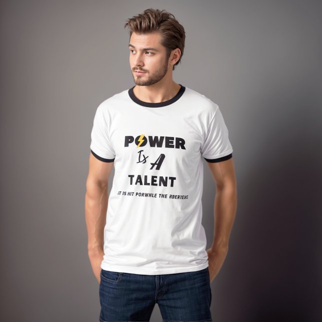 El poder es un talento. Attitude Camiseta masculin (Subido por el creador)