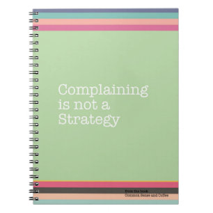 El quejarse no es un cuaderno de la estrategia