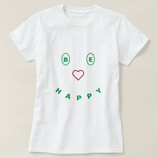 El sonriente diseño de camisetas sea feliz - no te (Diseño del anverso)