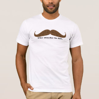 El stache es gordo - camiseta