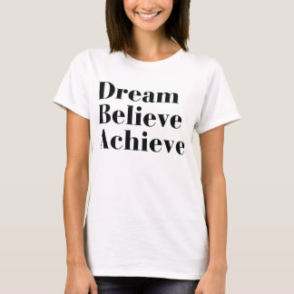 El sueño cree alcanza la camiseta gráfica