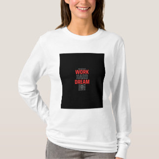 El sueño duro de trabajo grande: la camiseta motiv