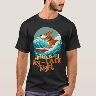 "El surf es mi derecho de perro" Camiseta de playa