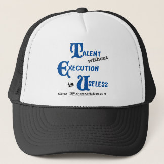 El "talento sin la ejecución es" gorra inútil