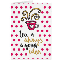 El "té es siempre una buena idea "