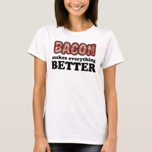 El tocino hace todo una mejor camisa