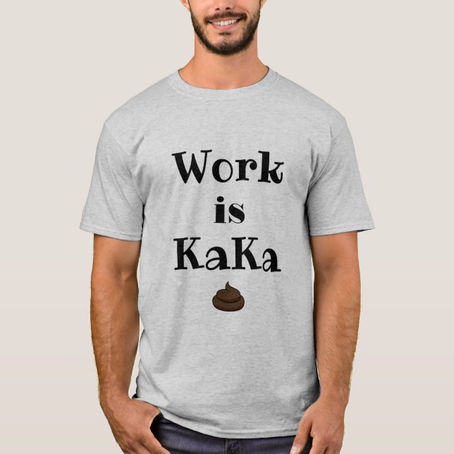 El trabajo es la camiseta KaKa (Anverso)
