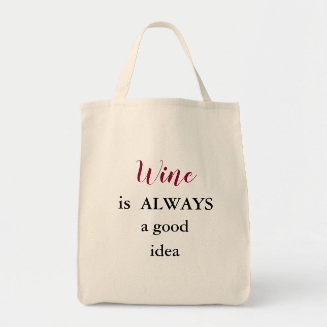 El vino es SIEMPRE un buen bolso de tote de la (Frente)