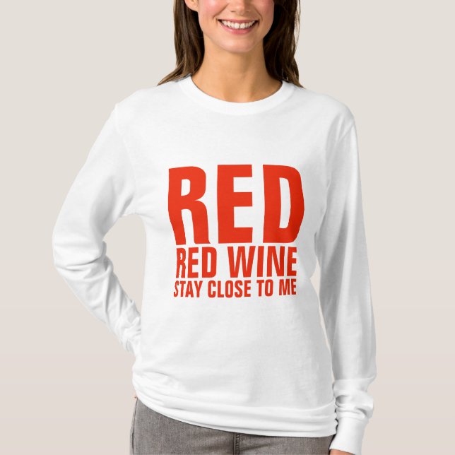EL VINO ROJO ESTÁ CERCA DE MIS Camisetas (Anverso)
