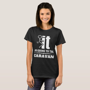 Él voy a la camiseta del meme de la caravana
