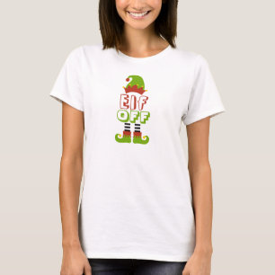 Elf Off Navidades Navidad Navidad Camiseta Diverti