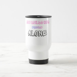 Ella construye su imperio sola Taza de viaje motiv