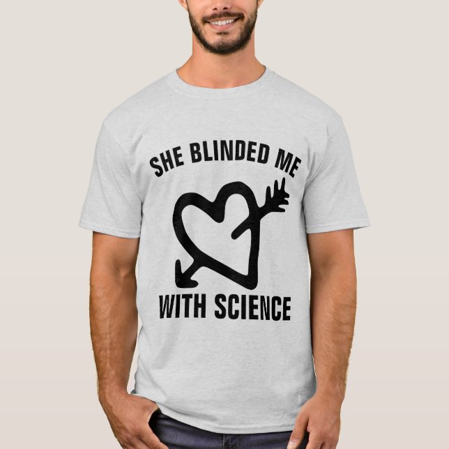 Ella me cegó con camisetas de SCIENCE PARA HOMBRES (Anverso)