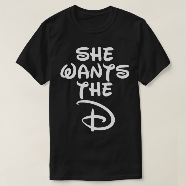 Ella Quiere La Camiseta Clásica-D (Diseño del anverso)