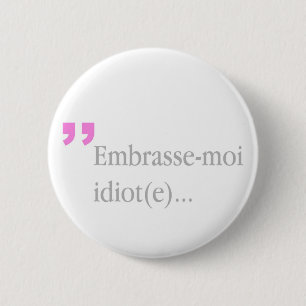 Embrasse-moi Idiot Besa el botón de San Valentín