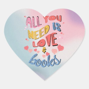 En Forma De Corazón Todo lo que necesitas es amor y libros, Pegatina d