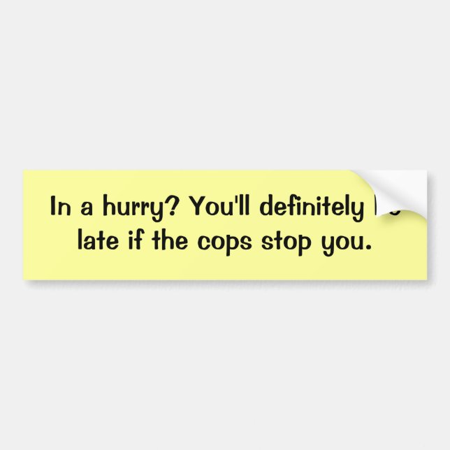 ¿En una prisa? Pegatina para el parachoques de los (Frente)